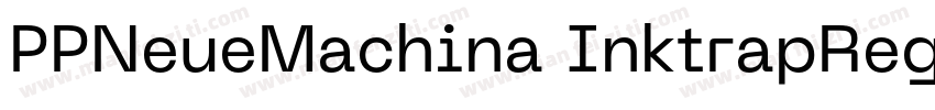 PPNeueMachina InktrapRegularotf字体转换